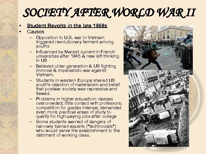 SOCIETY AFTER WORLD WAR II • • Student Revolts in the late 1960 s