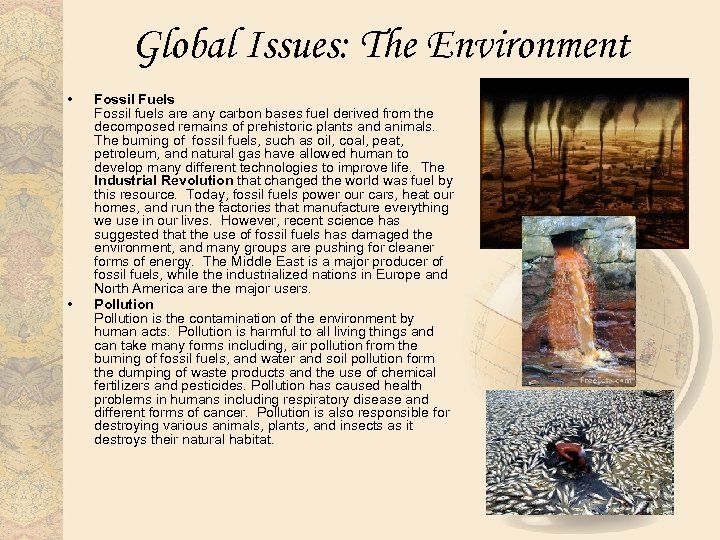 Global Issues: The Environment • • Fossil Fuels Fossil fuels are any carbon bases