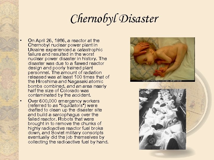 Chernobyl Disaster • • On April 26, 1986, a reactor at the Chernobyl nuclear