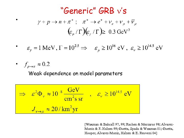  • “Generic” GRB n’s • • Weak dependence on model parameters [Waxman &