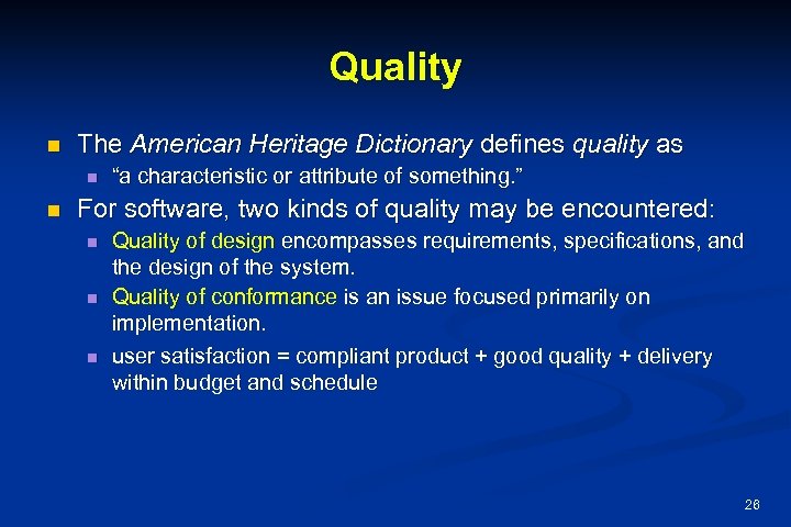 Quality n The American Heritage Dictionary defines quality as n n “a characteristic or