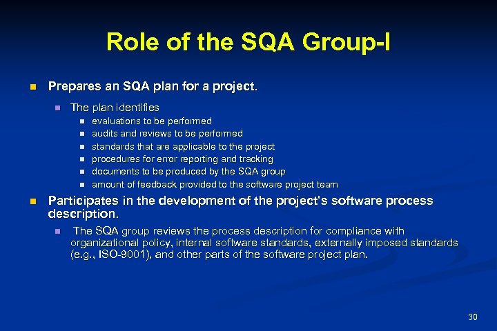 Role of the SQA Group-I n Prepares an SQA plan for a project. n