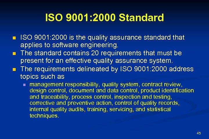 ISO 9001: 2000 Standard n n n ISO 9001: 2000 is the quality assurance