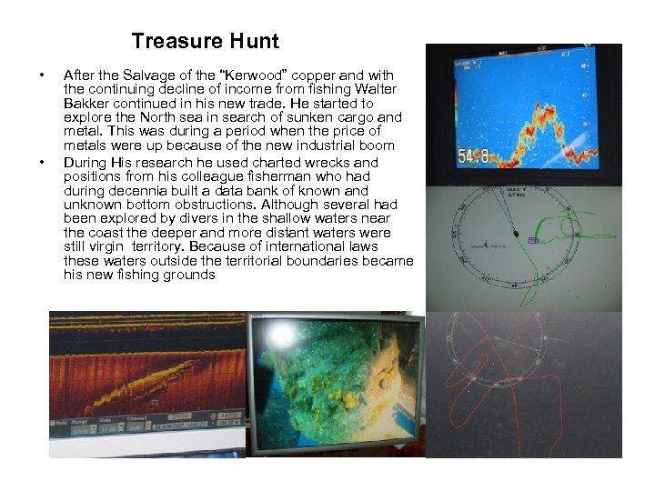 Treasure Hunt • • After the Salvage of the “Kerwood” copper and with the