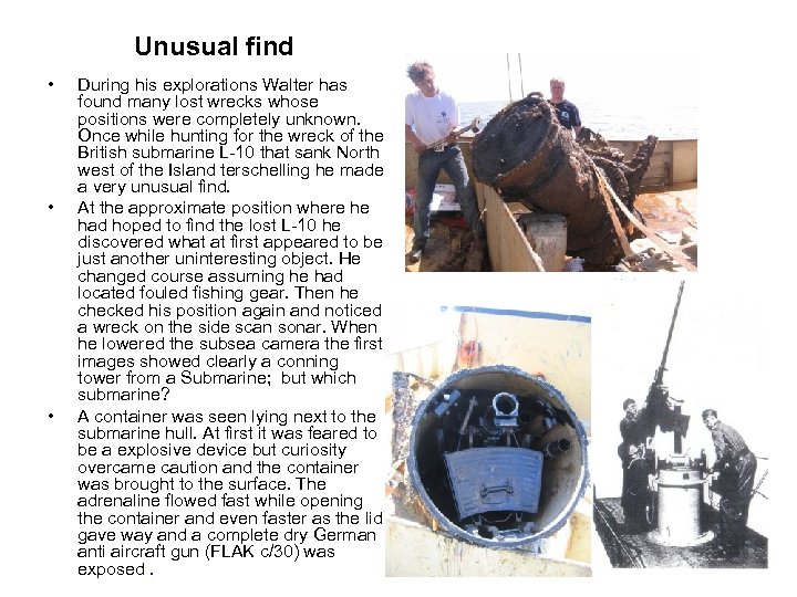 Unusual find • • • During his explorations Walter has found many lost wrecks