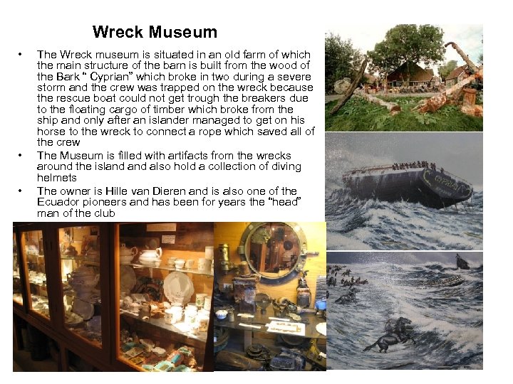 Wreck Museum • • • The Wreck museum is situated in an old farm