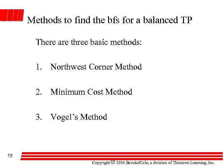 Methods to find the bfs for a balanced TP There are three basic methods: