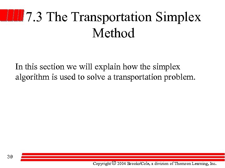 7. 3 The Transportation Simplex Method In this section we will explain how the