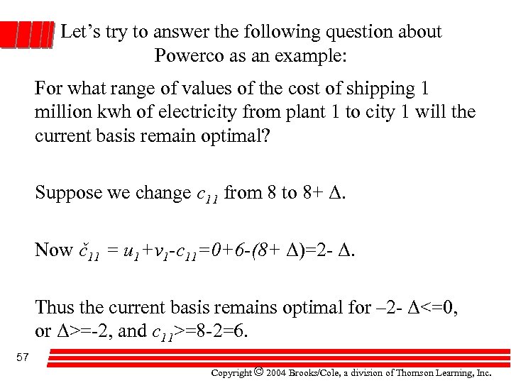 Let’s try to answer the following question about Powerco as an example: For what