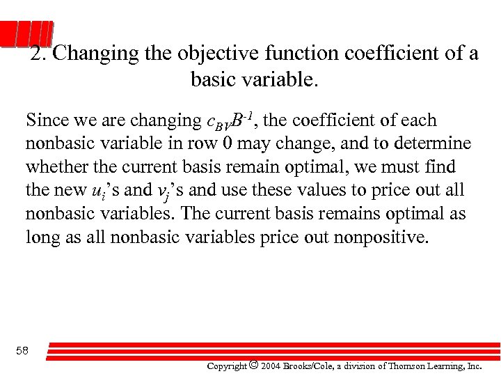 2. Changing the objective function coefficient of a basic variable. Since we are changing