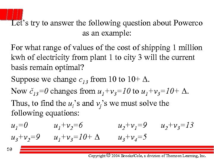 Let’s try to answer the following question about Powerco as an example: For what