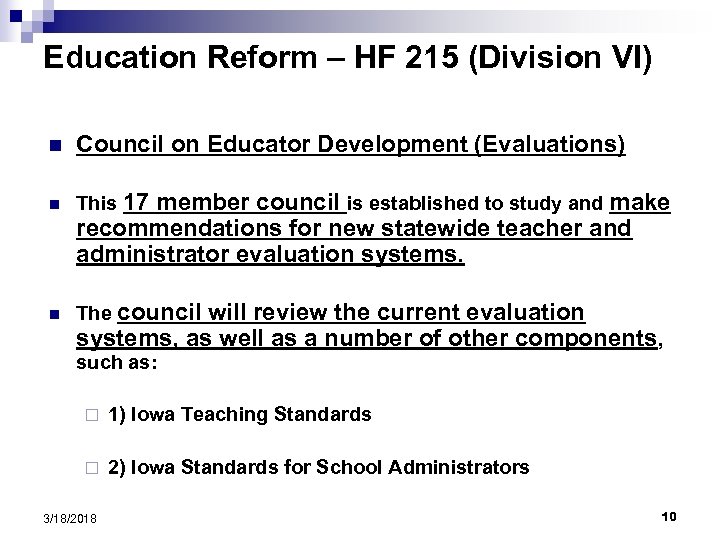 Education Reform – HF 215 (Division VI) n Council on Educator Development (Evaluations) n