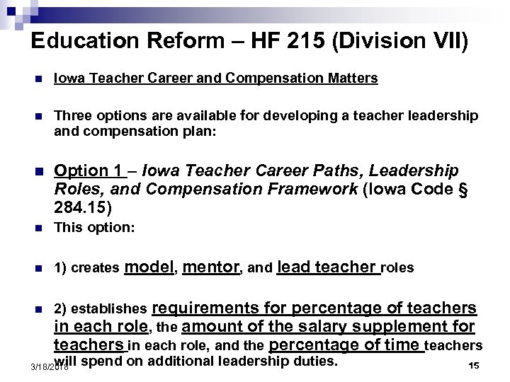 Education Reform – HF 215 (Division VII) n Iowa Teacher Career and Compensation Matters