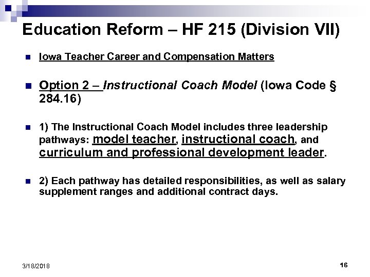 Education Reform – HF 215 (Division VII) n Iowa Teacher Career and Compensation Matters