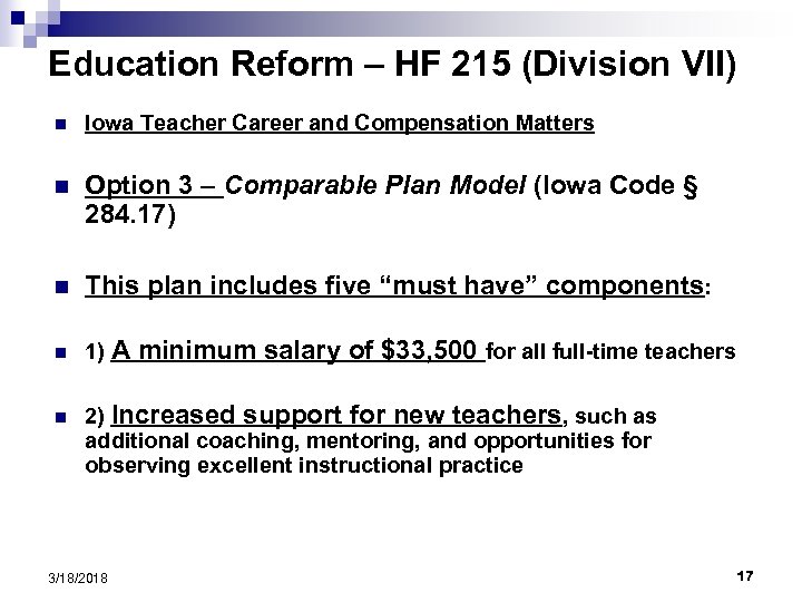 Education Reform – HF 215 (Division VII) n Iowa Teacher Career and Compensation Matters
