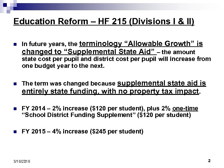 Education Reform – HF 215 (Divisions I & II) n In future years, the