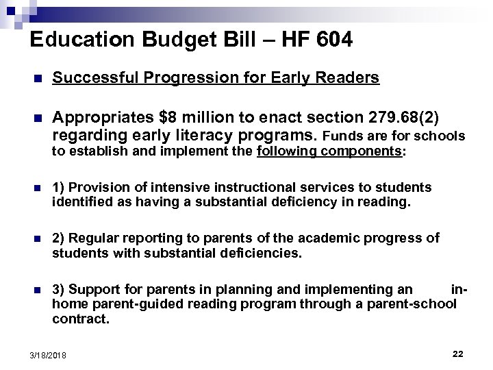 Education Budget Bill – HF 604 n Successful Progression for Early Readers n Appropriates