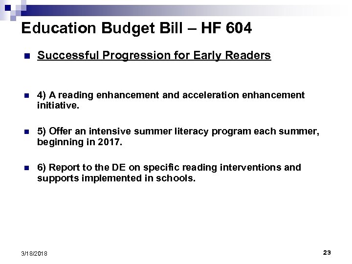 Education Budget Bill – HF 604 n Successful Progression for Early Readers n 4)