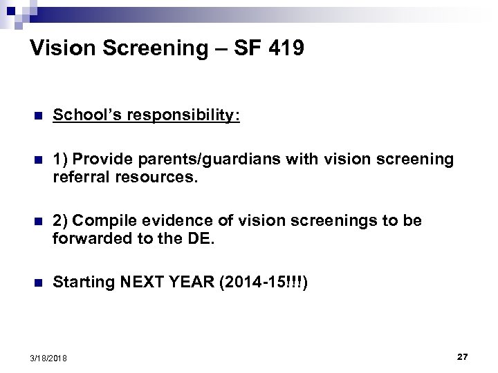 Vision Screening – SF 419 n School’s responsibility: n 1) Provide parents/guardians with vision