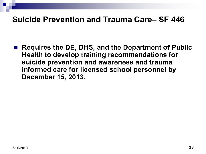Suicide Prevention and Trauma Care– SF 446 n Requires the DE, DHS, and the