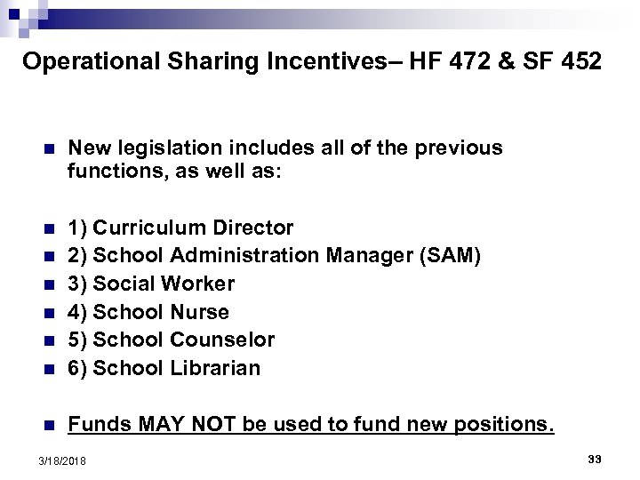 Operational Sharing Incentives– HF 472 & SF 452 n New legislation includes all of