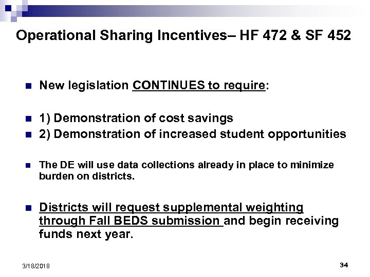 Operational Sharing Incentives– HF 472 & SF 452 n New legislation CONTINUES to require: