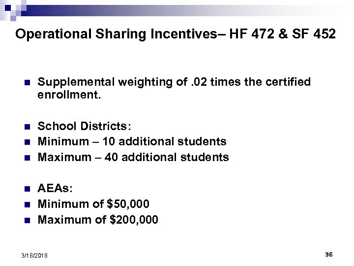 Operational Sharing Incentives– HF 472 & SF 452 n Supplemental weighting of. 02 times