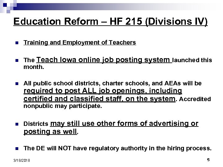 Education Reform – HF 215 (Divisions IV) n n n Training and Employment of