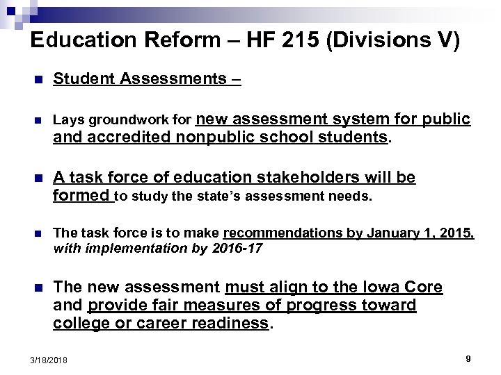Education Reform – HF 215 (Divisions V) n Student Assessments – n Lays groundwork