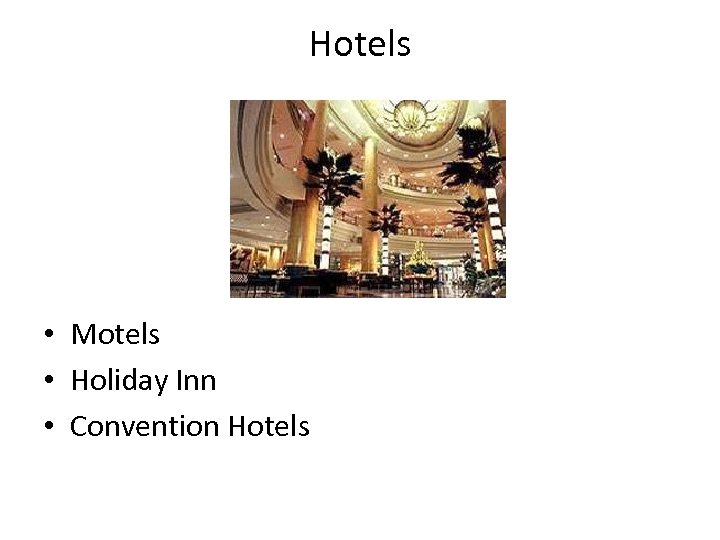 Hotels • Motels • Holiday Inn • Convention Hotels 