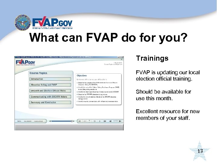 What can FVAP do for you? Trainings FVAP is updating our local election official
