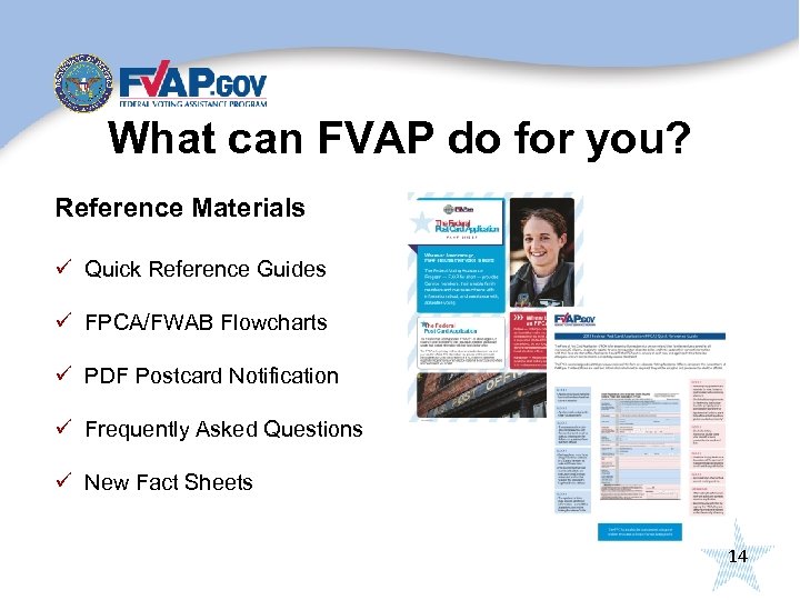 What can FVAP do for you? Reference Materials ü Quick Reference Guides ü FPCA/FWAB