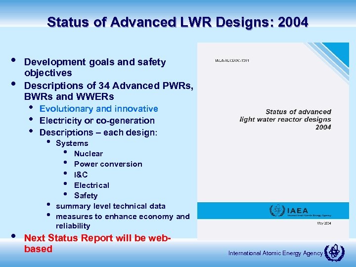 Status of Advanced LWR Designs: 2004 • • Development goals and safety objectives Descriptions
