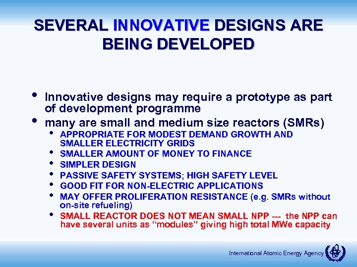 SEVERAL INNOVATIVE DESIGNS ARE BEING DEVELOPED • • Innovative designs may require a prototype