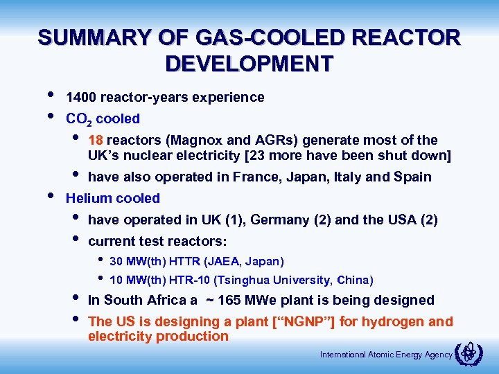 SUMMARY OF GAS-COOLED REACTOR DEVELOPMENT • 1400 reactor-years experience • CO 2 cooled •