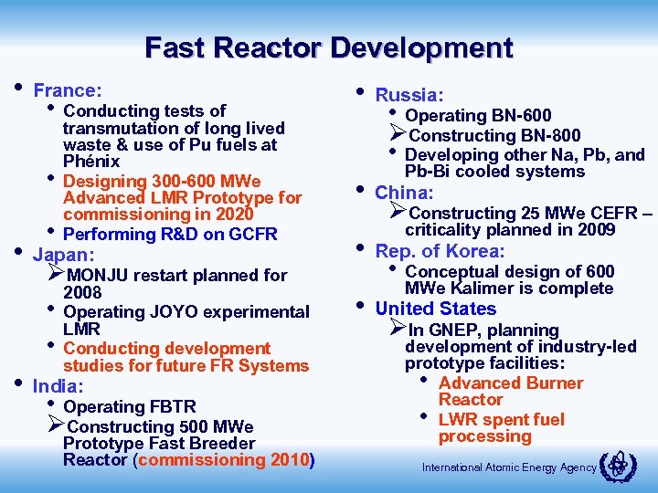  • France: • • • Fast Reactor Development • Russia: Conducting tests of