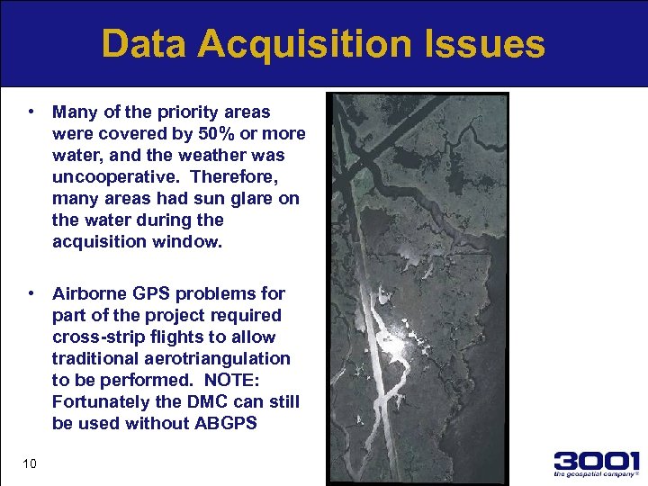 Data Acquisition Issues • Many of the priority areas were covered by 50% or