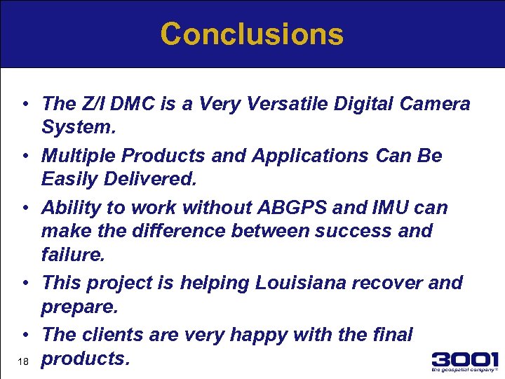 Conclusions • The Z/I DMC is a Very Versatile Digital Camera System. • Multiple