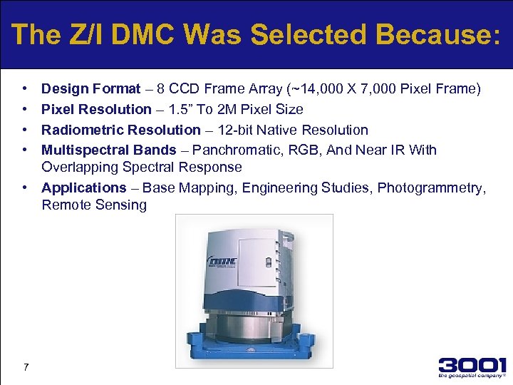 The Z/I DMC Was Selected Because: • • Design Format – 8 CCD Frame