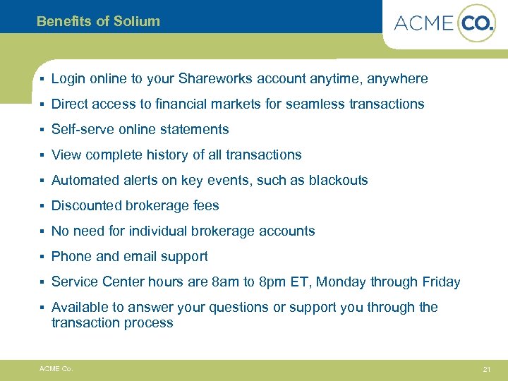 Benefits of Solium § Login online to your Shareworks account anytime, anywhere § Direct