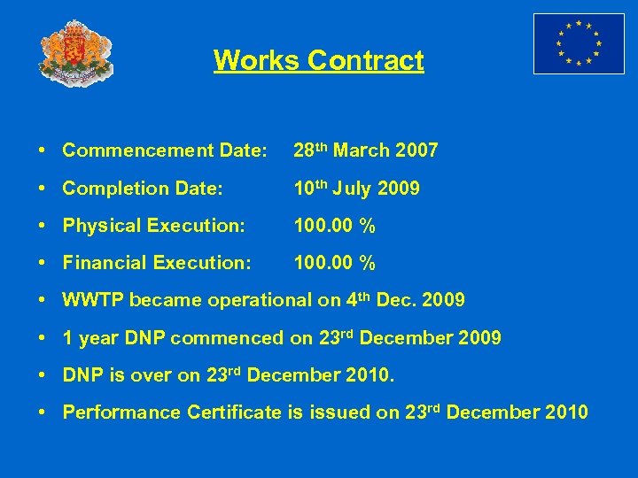 Works Contract • Commencement Date: 28 th March 2007 • Completion Date: 10 th