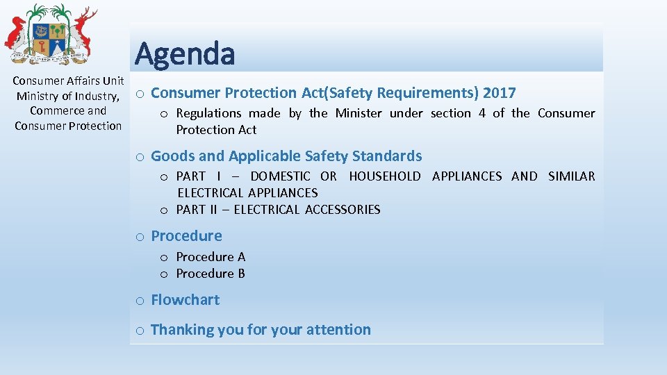 Consumer Affairs Unit Ministry of Industry, Commerce and Consumer Protection Agenda o Consumer Protection