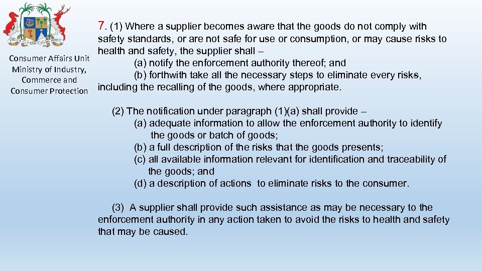 7. (1) Where a supplier becomes aware that the goods do not comply with