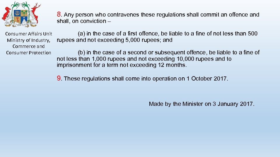 8. Any person who contravenes these regulations shall commit an offence and shall, on