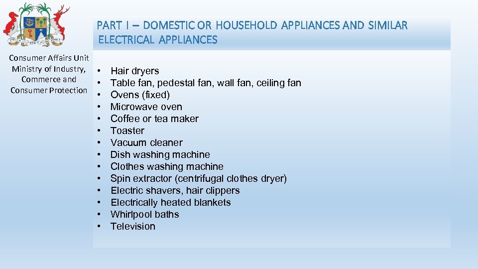 PART  I  –  DOMESTIC OR  HOUSEHOLD  APPLIANCES AND  SIMILAR  ELECTRICAL  APPLIANCES Consumer Affairs Unit