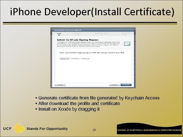 i. Phone Developer(Install Certificate) • Generate certificate from file generated by Keychain Access •