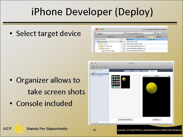 i. Phone Developer (Deploy) • Select target device • Organizer allows to take screen