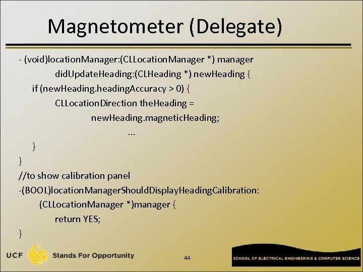 Magnetometer (Delegate) - (void)location. Manager: (CLLocation. Manager *) manager did. Update. Heading: (CLHeading *)