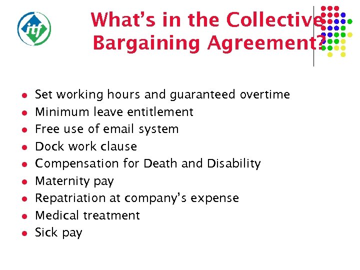 What’s in the Collective Bargaining Agreement? l l l l l Set working hours