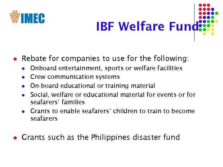 IBF Welfare Fund l Rebate for companies to use for the following: l l